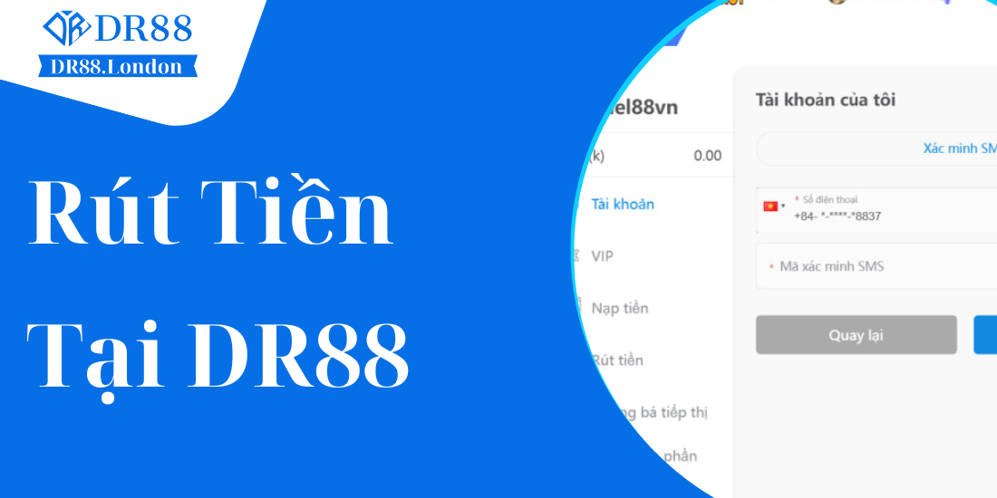DR88 - Trang Chủ Nhà Cái Live Casino Uy Tín Số 1 Châu Á 30 Quy trình thực hiện giao dịch rút tiền tại nhà cái DR88
