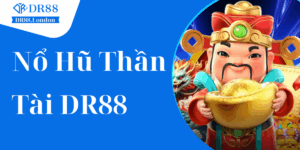 Nổ Hũ Thần Tài DR88 - Quay Hũ Nổ Jackpot Khủng