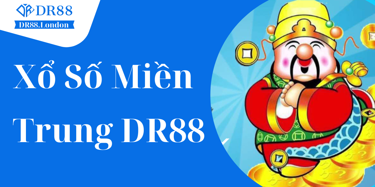 Xổ Số Miền Trung DR88 – Dự Đoán Chuẩn, Nổ To Mỗi Ngày